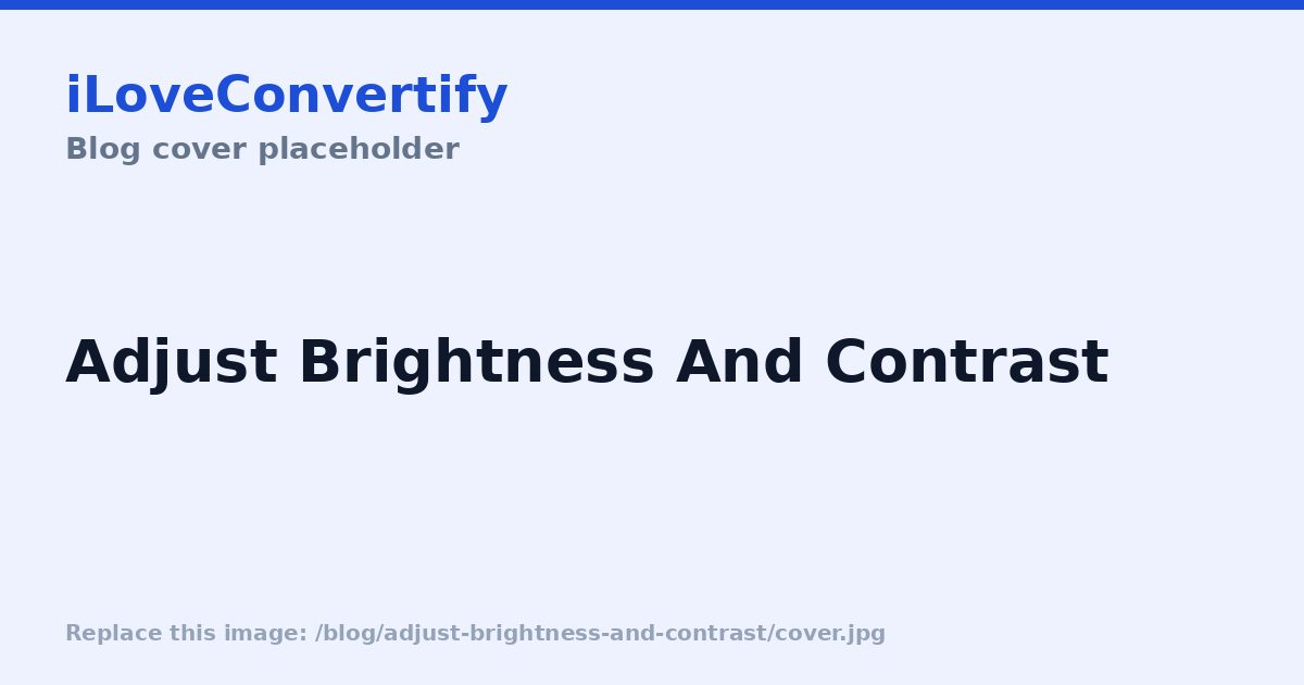 How to Adjust Brightness and Contrast