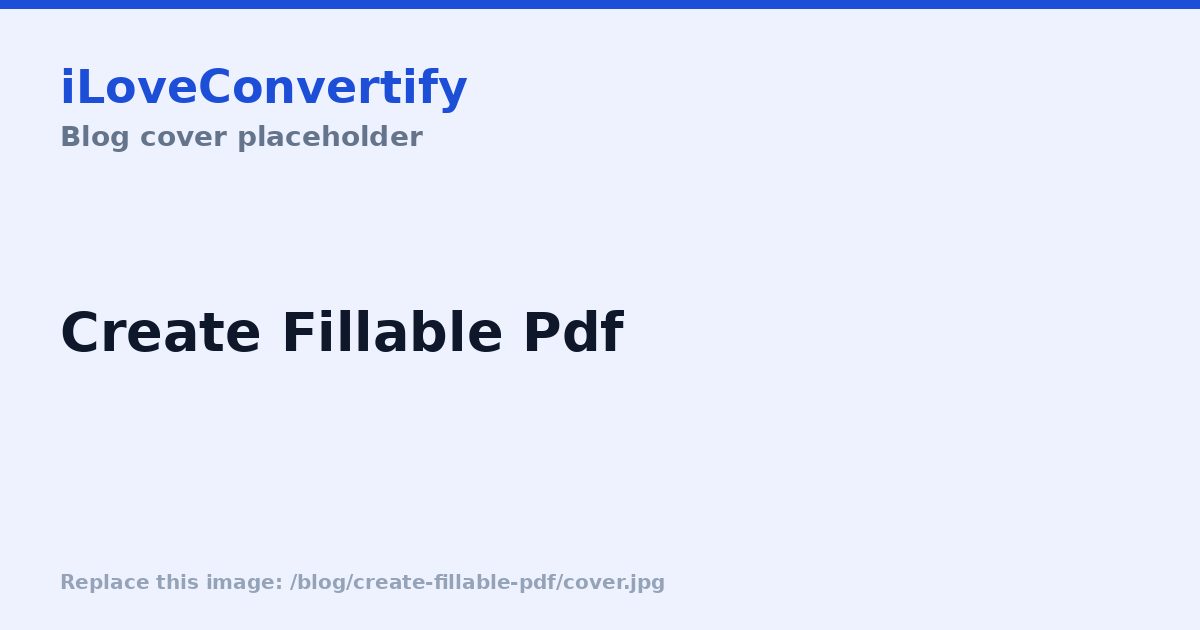 How to Create a Fillable PDF Form