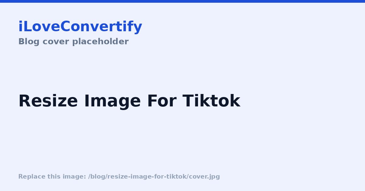 How to Resize an Image for TikTok